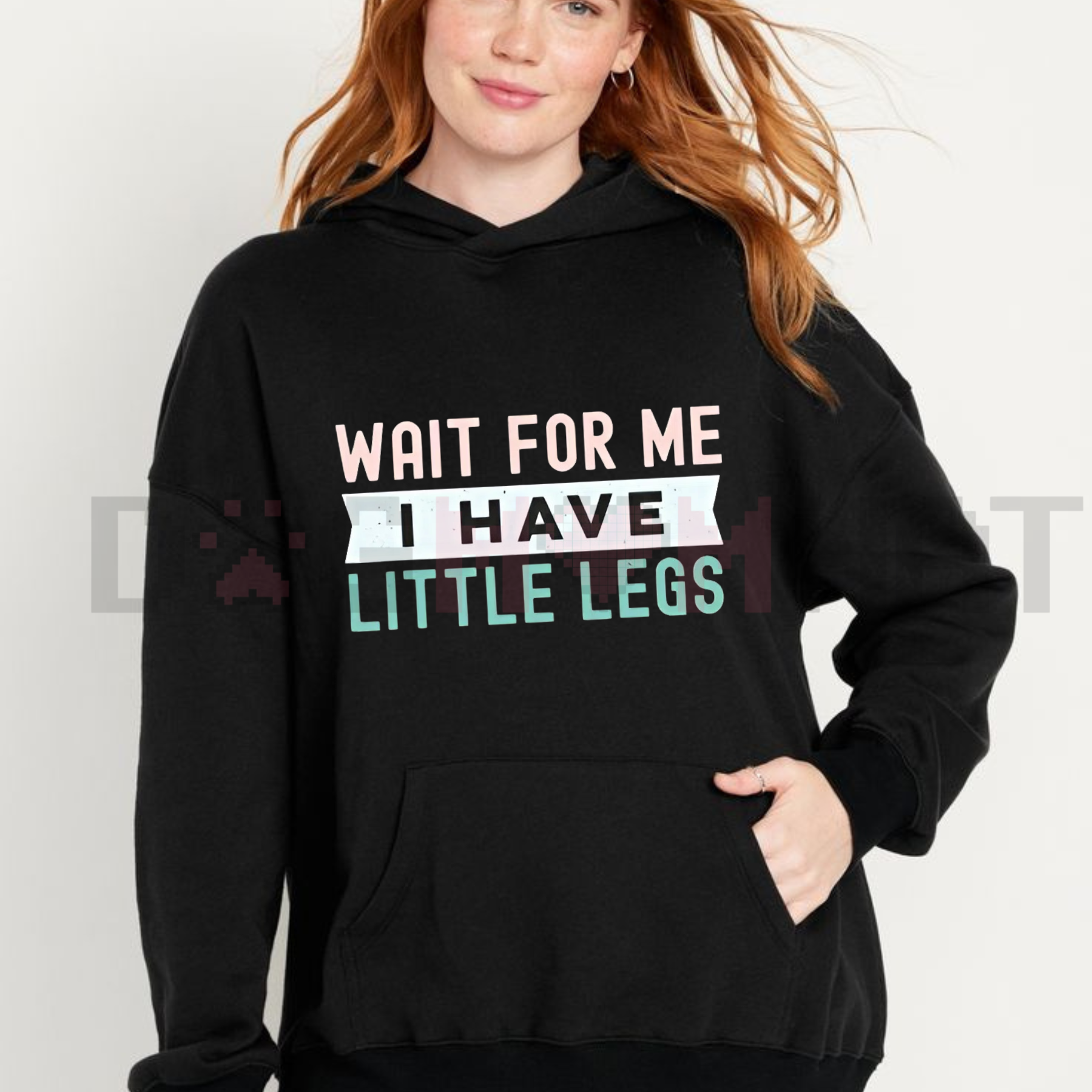 "Wait For Me I Have Little Legs" Funny Hoodie