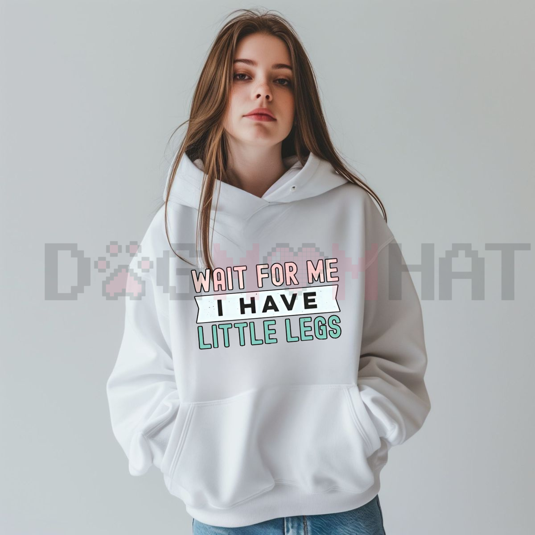 "Wait For Me I Have Little Legs" Funny Hoodie